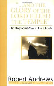 Cover of: ". . . And the Glory of the Lord Filled the Temple"--The Holy Spirit Alive in His Church