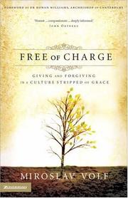 Cover of: Free of charge: giving and forgiving in a culture stripped of grace : the Archbishop's official 2006 Lent book
