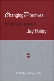 Cover of: Changing Directives: The Strategic Therapy of Jay Haley