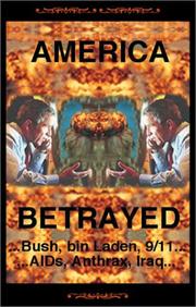 Cover of: America Betrayed: Bush, Bin Laden, 9/11...AIDs, Anthrax, Iraq...