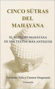 Cover of: Cinco sūtras del Mahāyāna : el Budismo Mahāyāna en sus textos más antiguos / por Fernando Tola y Carmen Dragonetti.