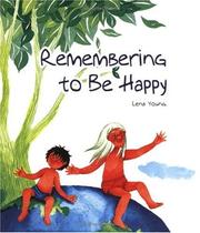 Cover of: Remembering to be happy by Lena Young