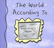 Cover of: The World According to My Child by Suzette Tyler