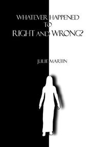 Cover of: Whatever Happened to Right and Wrong?