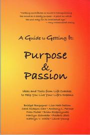 Cover of: A Guide to Getting It: Purpose And Passion