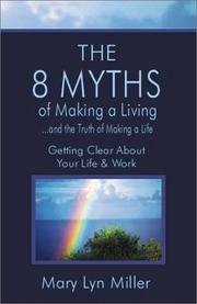 Cover of: The 8 Myths of Making a Living (and the Truth of Making a Life) by Mary Lyn Miller