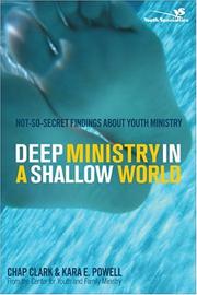 Cover of: Deep Ministry in a Shallow World: Not- So- Secret Findings about Youth Ministry (YS)
