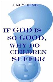 Cover of: If God is so good, why do children suffer?