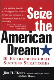 Cover of: Seize the American Dream: 10 Entrepreneurial Success Strategies