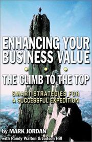 Cover of: Enhancing Your Business Value...the Climb to the Top by Mark Jordan, Judson Hill, Randy Walton