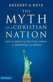 Cover of: The myth of a Christian nation by Gregory A. Boyd