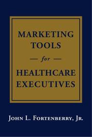 Cover of: Marketing Tools for Healthcare Executives | John L. Fortenberry Jr.