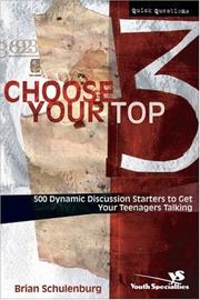 Cover of: Choose Your Top 3: 500 Dynamic Discussion Starters to Get Your Teenagers Talking (YS / Quick Questions)