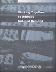 Cover of: Working together to address induced demand: proceedings of a forum.