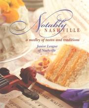 Notably Nashville by Junior League of Nashville, Inc The Junior League of Nashville