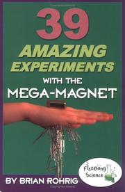 Cover of: 39 Amazing Experiments with the Mega-Magnet