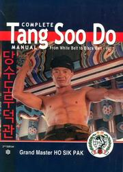 Cover of: Complete Tang Soo Do Manual, from White Belt to Black Belt, Vol. 1 by Grandmaster Ho Sik Pak