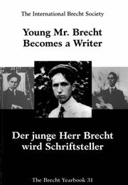 Cover of: Brecht Yearbook / Das Brecht-Jahrbuch, Volume 31: Young Mr. Brecht Becomes a Writer / Der junge Herr Brecht wird Schriftsteller (Brecht Yearbook)