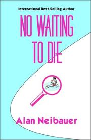 No Waiting to Die by Alan R. Neibauer