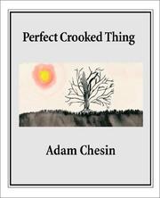 Perfect Crooked Thing by Adam Chesin