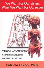 We Want for Our Sisters What We Want for Ourselves, Polygyny~Copartnering by Patricia Dixon