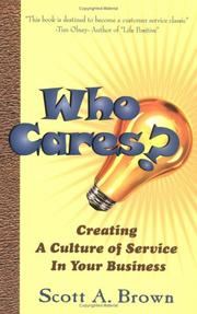 Cover of: Who Cares? Creating a Culture of Service in Your Business