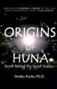 Cover of: Origins of Huna: Secret Behind the Secret Science