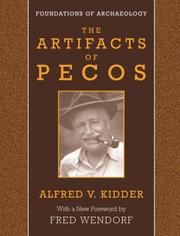 Cover of: The artifacts of Pecos | Alfred Vincent Kidder