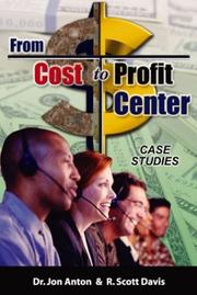 Cover of: From Cost to Profit Center: How Technology Enables the Difference (Call Center Management)