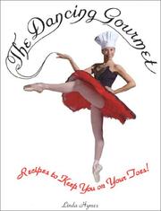 Cover of: The dancing gourmet: recipes to keep you on your toes
