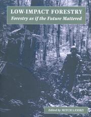 Cover of: Low Impact Forestry: Forestry As If the Future Mattered