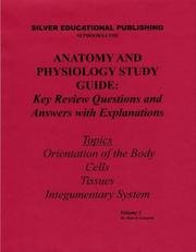 Cover of: Anatomy and Physiology Study Guide: Key Review Questions and Answers with Explanations (Volume 1: Orientation of the Body, Cells, Tissues, Integumentary System) by Patrick Leonardi