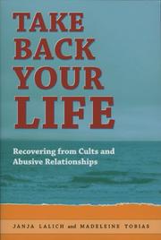 Cover of: Take Back Your Life: Recovering from Cults and Abusive Relationships