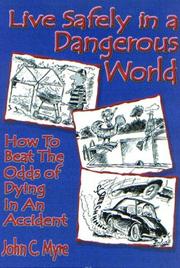 Cover of: Live Safely in a Dangerous World by John C. Myre