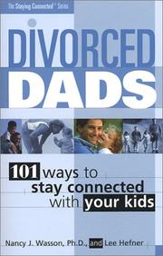 Cover of: Divorced dads: 101 ways to stay connected with your kids