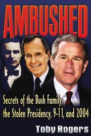 Cover of: Ambushed: Secrets of the Bush Family, the Stolen Presidency, 9-11, and 2004