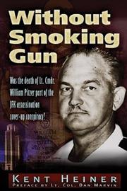 Cover of: Without Smoking Gun: Was the Death of Lt. Cmdr. William Pitzer Part of the JFK Assassination Cover-up Conspiracy?