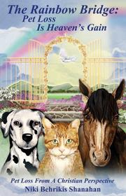 Cover of: The Rainbow Bridge: Pet Loss Is Heaven's Gain