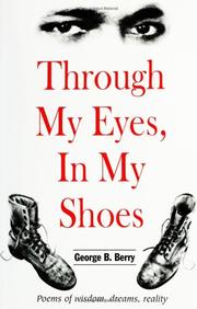 Cover of: Through My Eyes, in My Shoes | George B. Berry