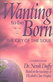 Cover of: Wanting to Be Born: The Cry of the Soul (Wanting To...)