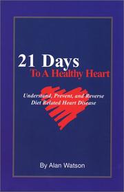 Cover of: 21 Days to a Healthy Heart by Alan Watson