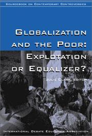 Cover of: Globalization and the Poor: Exploitation or Equalizer? (Idea Sourcebooks in Contemporary Controversies)
