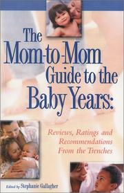 Cover of: The Mom-to-Mom Guide to the Baby Years by 142 moms from all over the world, 142 moms from all over the world