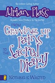 Cover of: From Growing up Pains to the Sacred Diary: Nothing Is Wasted