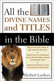 Cover of: All the Divine Names and Titles in the Bible