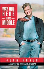 Cover of: Way out here in the middle by John Roach