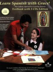 Cover of: Learn Spanish with Grace! The Catholic Approach to Learning Spanish  Textbook with 3 CDs Edtion