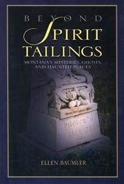 Cover of: Beyond spirit tailings: Montana's mysteries, ghosts, and haunted places