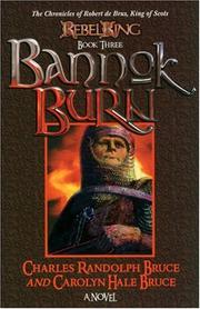 Cover of: Rebel King: Bannok Burn (Rebelking: Chronicles of Robert de Brus, King of Scots)