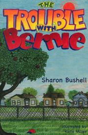Cover of: The Trouble with Bernie by Sharon Bushell